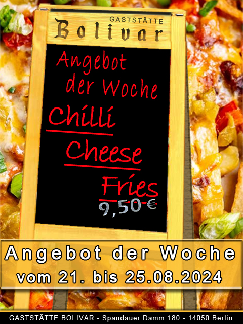 Angebot der Woche - vom 21 bis 24 August 2024 - Chilli Cheese Fries