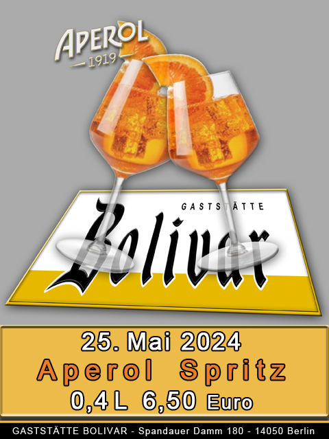 Angebot am 25. Mai 2024 - Aperol Spritz - Am Samstag, ob als Single oder Pärchen die Woche in einem schönen Biergarten ausklingen lassen - Wo ist was los in Berlin, im Bolivar, etwas essen und trinken in angenehmer Atmosphäre