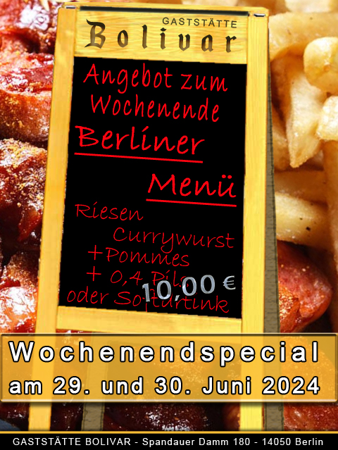 Wochenendspecial - am 29 und 30 Juni 2024 - Berliner Menü - Riesen Currywurst mit Pommes Bier oder Softdrink
