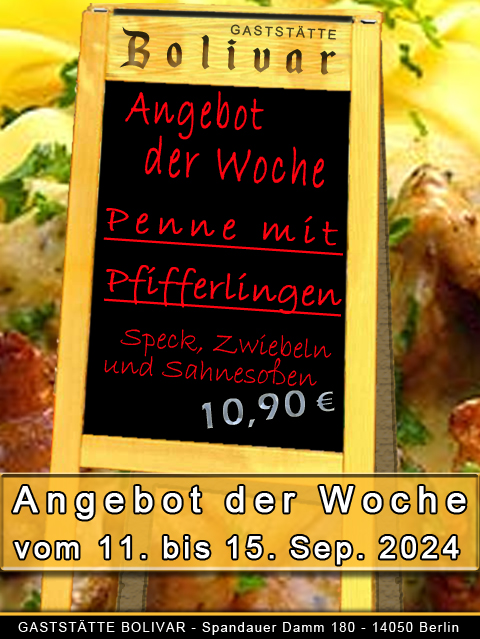 Angebot der Woche - vom 11 bis 15 September 2024 - Penne mit Pfifferlingen ala Bolivar