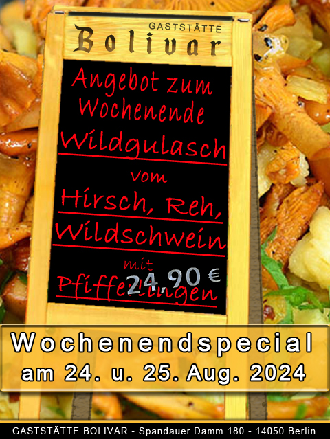 Wochenendspecial am 24 und 25 August 2024 - Wildgulasch vom Hirsch, Reh und Wildschwein mit Pfifferlingen