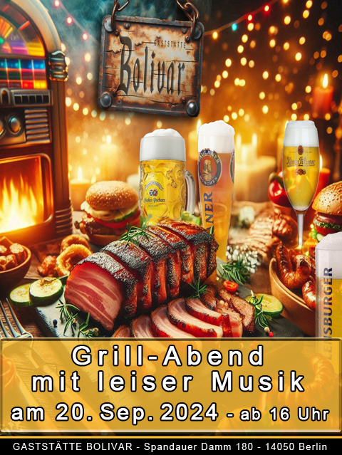 20 September 2024 - Der Grill-Abend mit den besten Grillspezialitäten und anderen Köstlichkeiten sowie leiser Musik in der Gaststätte Bolivar