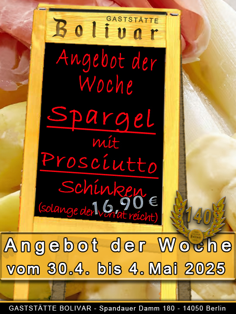 Angebot der Woche - vom 30 April bis 4 Mai 2025 - Spargel mit Prosciutto Schinken! Ein super Angebot - Wohin in Berlin - In den sonnigen Biergarten vom Bolivar!