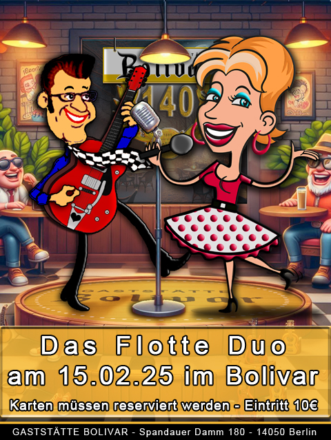  180  14050 Berlin - Charlottenburg - Das Flotte Duo live im Bolivar am Samstag den 15. Februar 2025 - Karten müssen vorbestellt werden