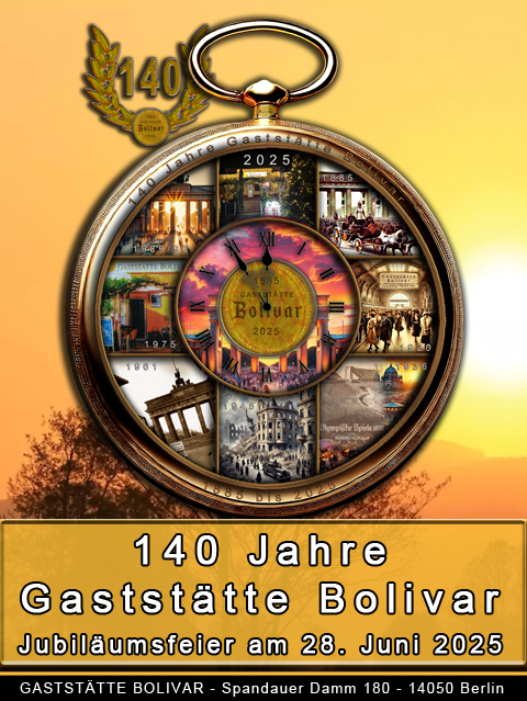 140 Jahre Gaststätte Bolivar - Jubiläumsfeier am 28.06.2025 - Berlin Charlottenburg im Kiez von Neu - Westend